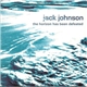 Jack Johnson - The Horizon Has Been Defeated